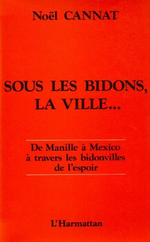 Livrenpoche : Sous les bidons, la ville... - Noël Cannat - Livre