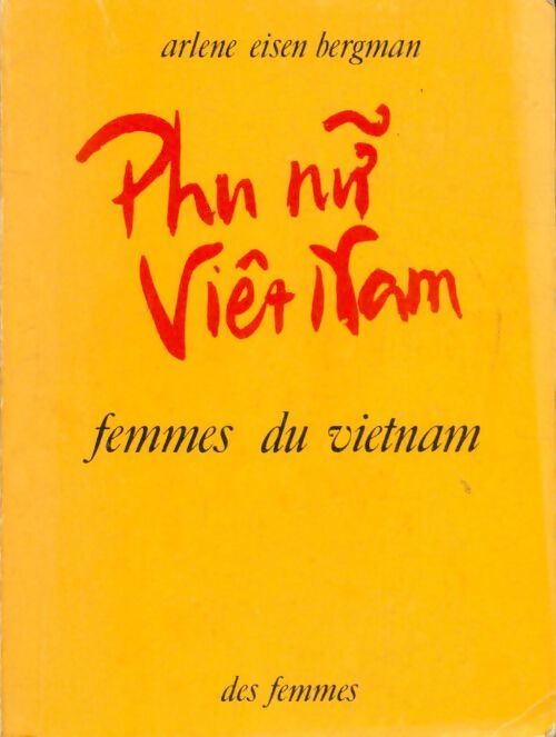 Femmes du Vietnam - Arlène Eisen-Bergman - Livre