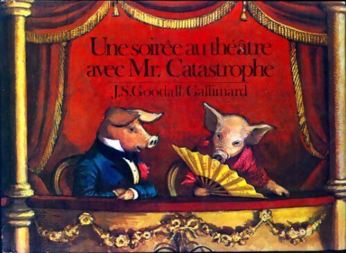 Une soirée au théâtre avec Mr. Catastrophe - J.S. Goodall - Livre