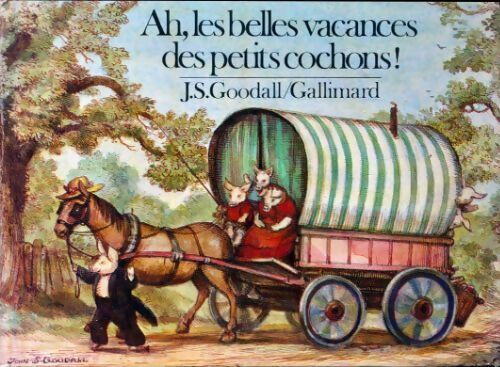 Ah les belles vacances des petits cochons ! - J.S. Goodall - Livre