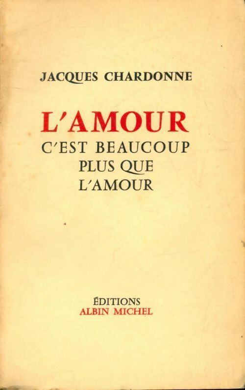 Livrenpoche : L'amour c'est beaucoup plus que l'amour - Jacques Chardonne - Livre