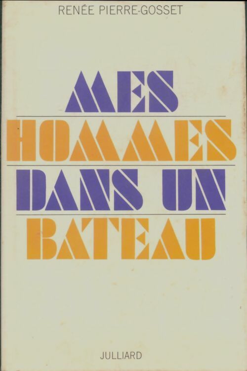 Livrenpoche : Mes hommes dans un bateau - Renée-Pierre Gosset - Livre