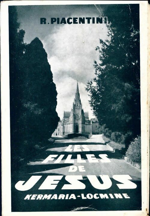 Livrenpoche : Les filles de Jésus. Kermaria-Locminé - R. Piacentini - Livre