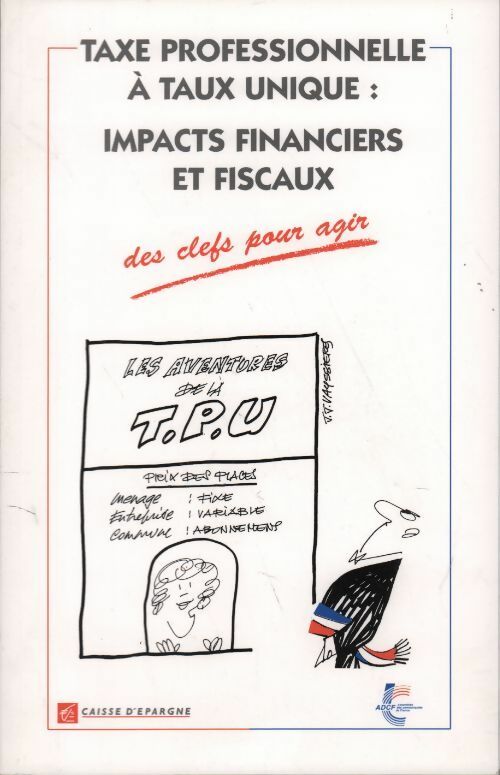 Livrenpoche : Taxe professionnelle à taux unique. Impacts financiers et fiscaux - Collectif - Livre