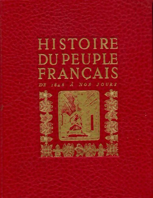 Livrenpoche : Histoire du peuple français Tome IV : De 1848 à nos jours - L.-H. Parias - Livre
