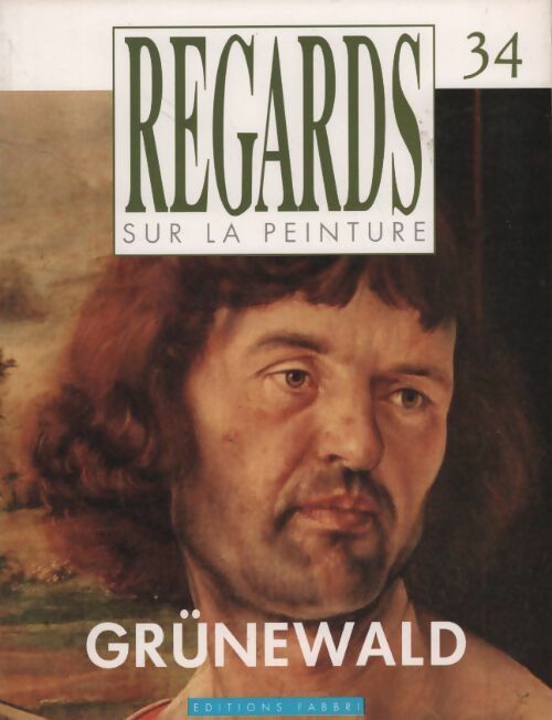 Livrenpoche : Regards sur la peinture n° 34 : Grünewald - Collectif - Livre