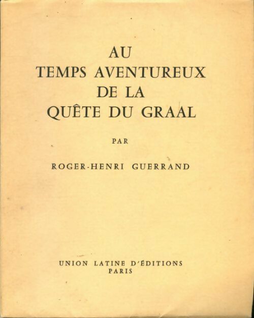 Au temps aventureux de la quête du Graal - Roger-Henri Guerrand -  Club bibliophile GF - Livre
