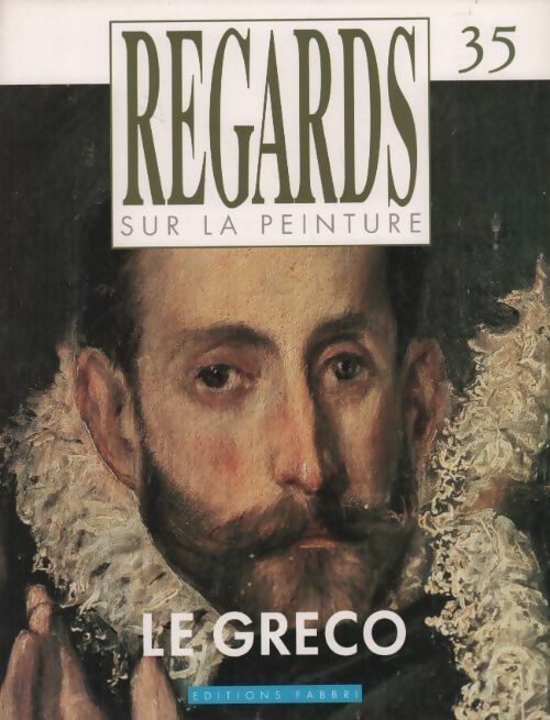 Livrenpoche : Regards sur la peinture n°35 : Le Greco - Collectif - Livre