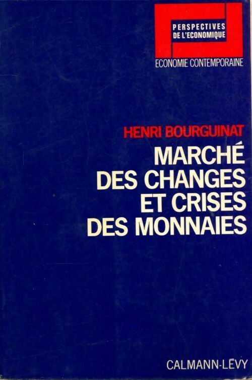 Livrenpoche : Marché des changes et crises des monnaies - Henri Bourguinat - Livre