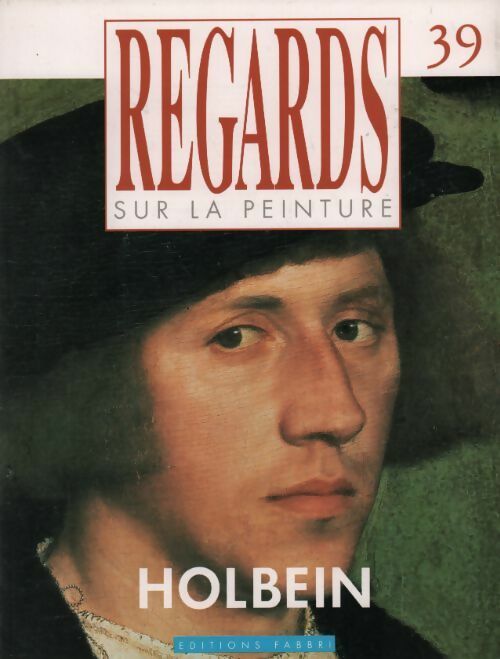 Livrenpoche : Regards sur la peinture n°39 : Holbein - Collectif - Livre