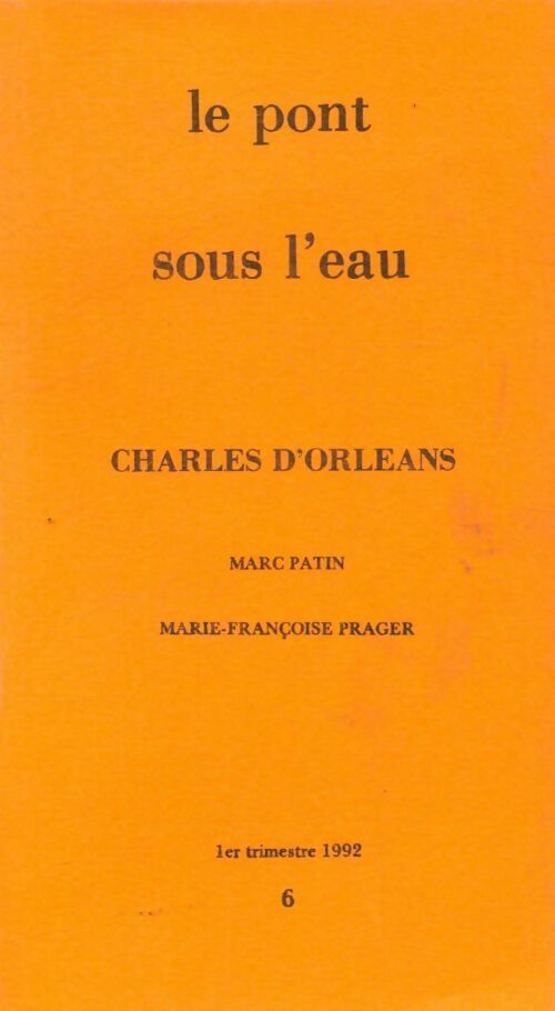 Livrenpoche : Le pont sous l'eau n°6 : Charles d'Orléans - Marc Patin - Livre