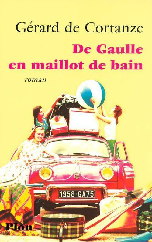 Livrenpoche : De Gaulle en maillot de bain - Gérard De Cortanze - Livre