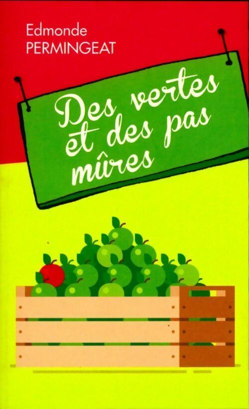 Livrenpoche : Des vertes et des pas mûres - Edmonde Permingeat - Livre