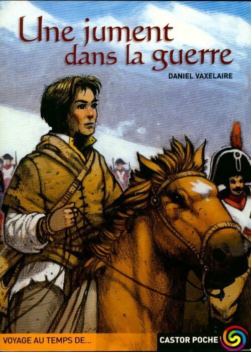 Livrenpoche : Une jument dans la guerre - Daniel Vaxelaire - Livre