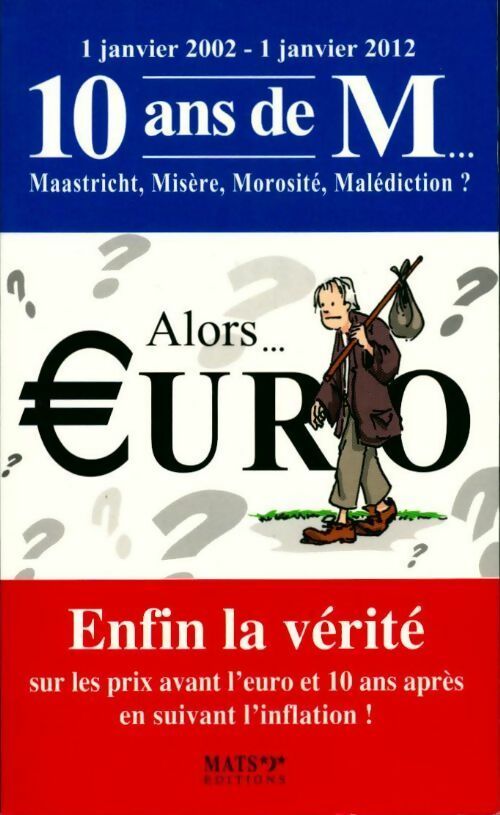 Livrenpoche : Alors... ?uro. Enfin la vérité sur les prix avant l'euro et 10 ans après - Pierre Derain - Livre