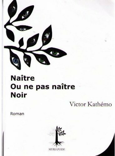 Livrenpoche : Naître ou ne pas naître noir - Victor Kathémo - Livre