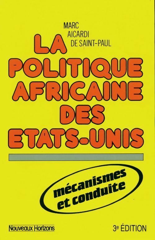 Livrenpoche : La politique africaine des États-Unis. Mécanismes et conduite - Marc Aicardi De Saint-Paul - Livre