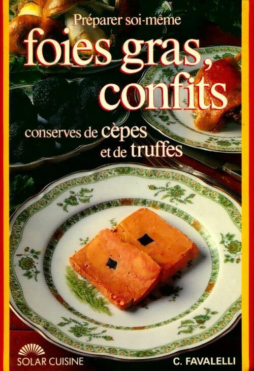 Livrenpoche : Foies gras, confits, conserves de cèpes et de truffes - C. Favalelli - Livre