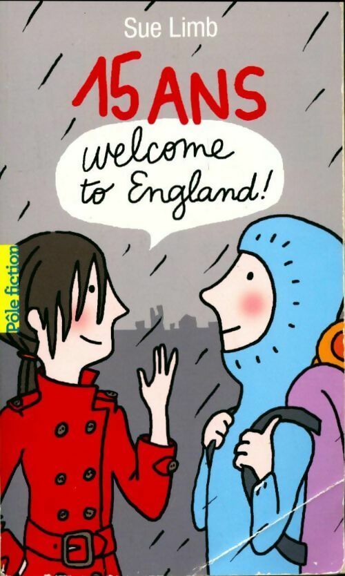 Livrenpoche : 15 ans welcome to England ! - Sue Limb - Livre