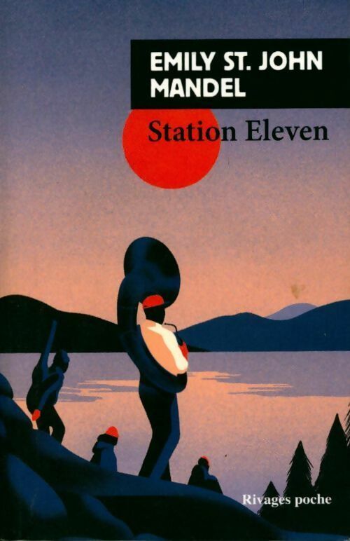 Livrenpoche : Station eleven - Emily St. John Mandel - Livre
