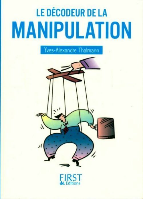 Livrenpoche : Le décodeur de la manipulation - Yves-Alexandre Thalmann - Livre