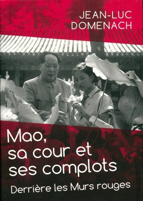 Livrenpoche : Mao, sa cour et ses complots - Jean-Luc Domenach - Livre