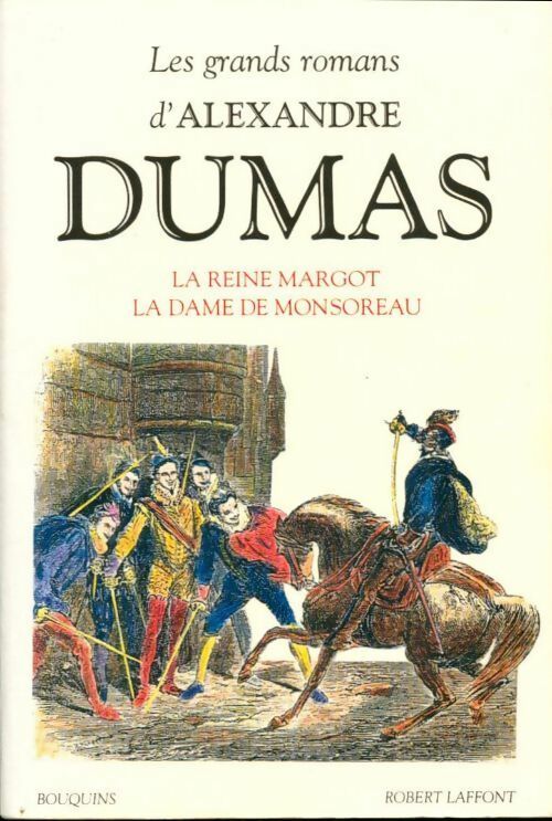 Livrenpoche : Les grands romans d'Alexandre Dumas : La reine Margot / La dame de Monsoreau - Alexandre Dumas - Livre