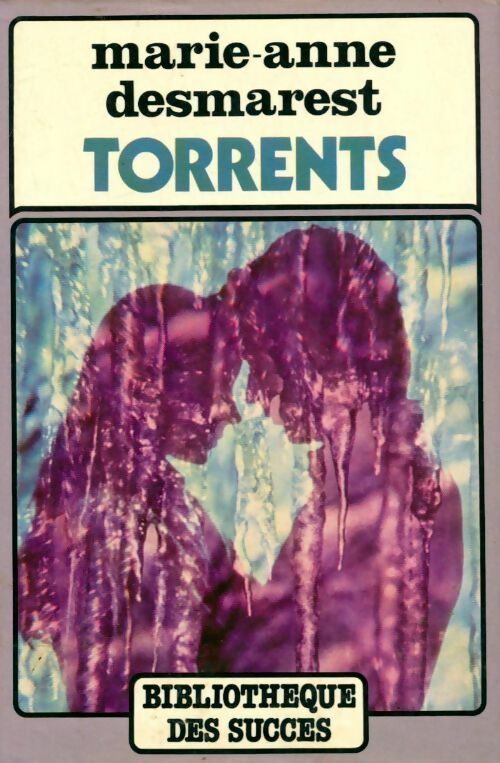 Livrenpoche : Le cycle de torrents Tome I : Torrents - Marie-Anne Desmarest - Livre