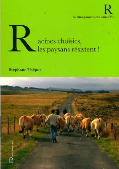 Livrenpoche : Racines choisies, les paysans résistent ! - Stéphane Thépot - Livre