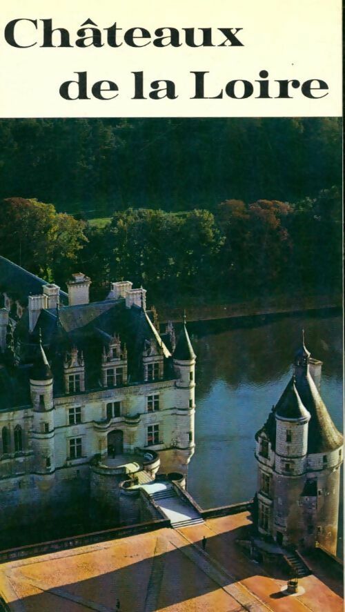 Livrenpoche : Châteaux de la Loire - François Gébelin - Livre