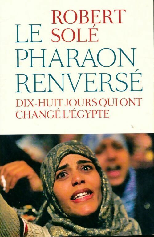 Livrenpoche : Le pharaon renversé - Robert Solé - Livre