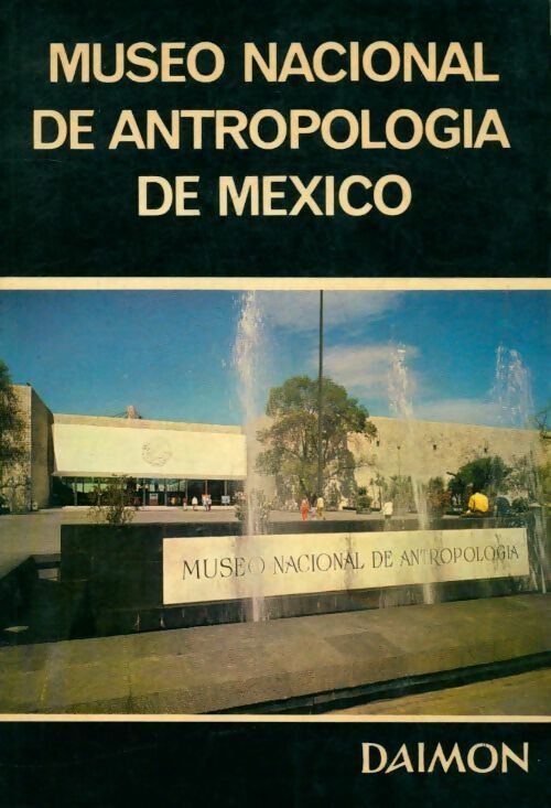 Museo nacional de antropologia de Mexico - Collectif -  Daimon de Mexico - Livre