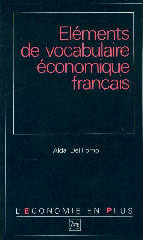 Eléments de vocabulaire économique français - Alda Del Forno -  L'économie en plus - Livre