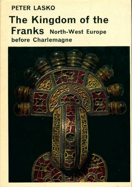 Livrenpoche : The kingdom of the franks - Peter Lasko - Livre