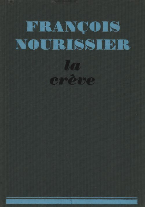 La crève - François Nourissier -  Le cercle du nouveau livre - Livre