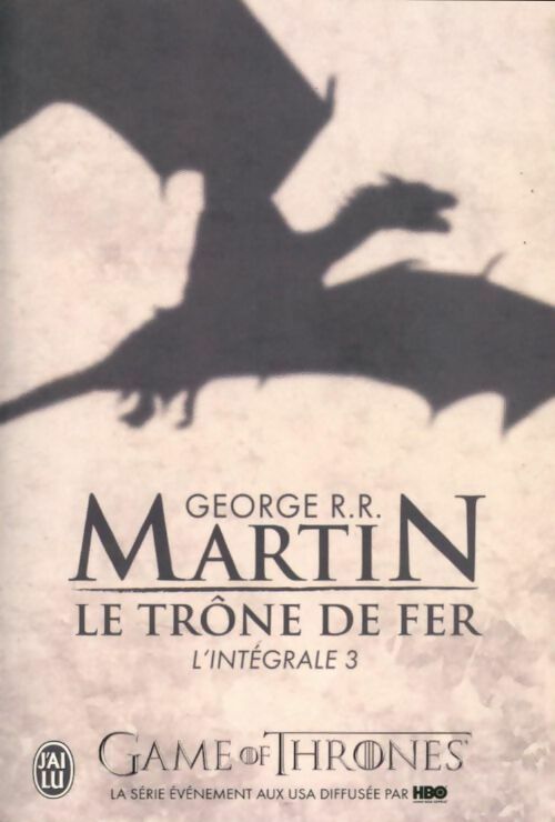 Livrenpoche : Le trône de Fer. Intégrale Tome III - George R.R. Martin - Livre