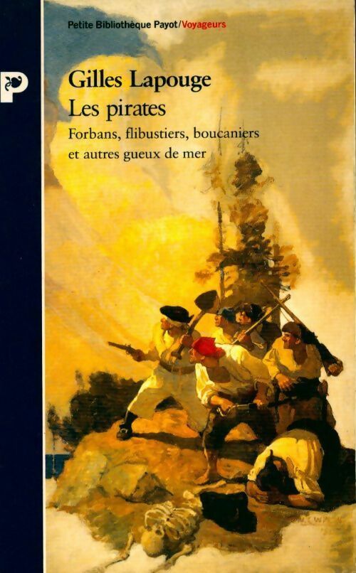 Livrenpoche : Les Pirates. Forbans, flibustiers, boucaniers et autres gueux de mer - Gilles Lapouge - Livre