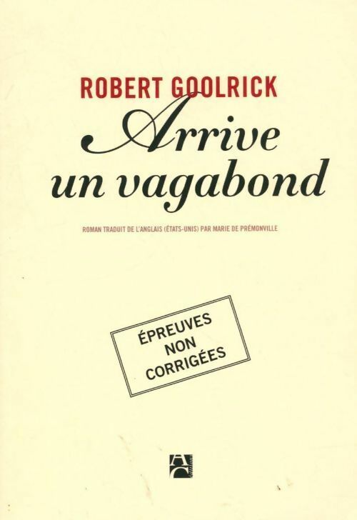 Arrive un vagabond - Robert Goolrick -  Carrière GF - Livre