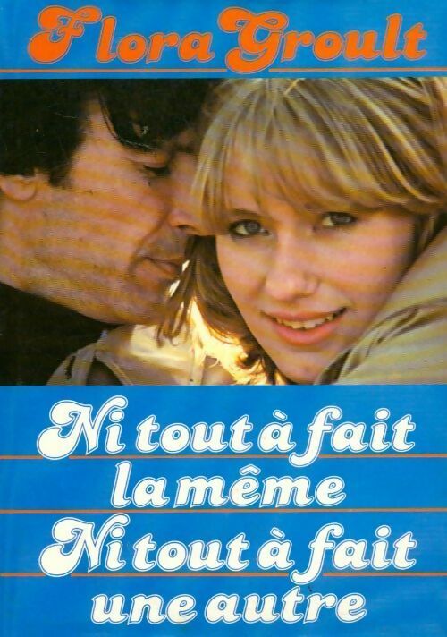 Livrenpoche : Ni tout à fait la même ni tout à fait une autre... - Flora Groult - Livre