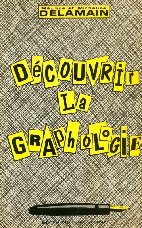 Livrenpoche : Découvrir la graphologie - Delamain (Maurice Et Micheline), Micheline Delamain - Livre