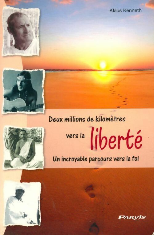 Deux millions de kilomètres vers la liberté. Un incroyable parcours vers la foi - Klaus Kenneth - Livre