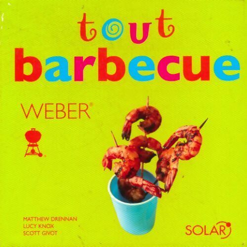 Tout barbecue Weber - Collectif -  Solar GF - Livre