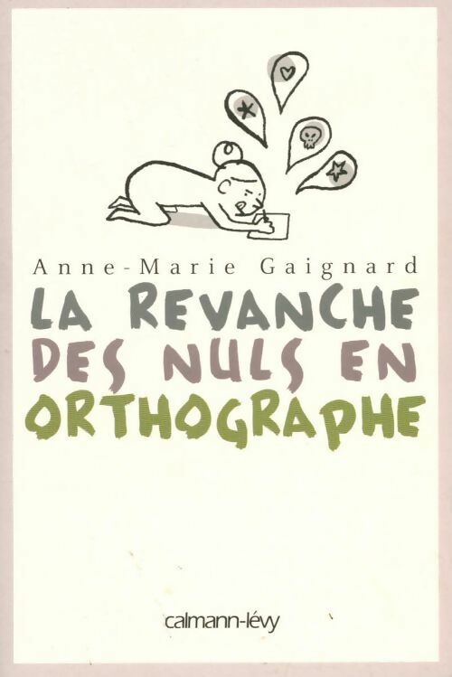Livrenpoche : La revanche des nuls en orthographe - Anne-Marie Gaignard - Livre