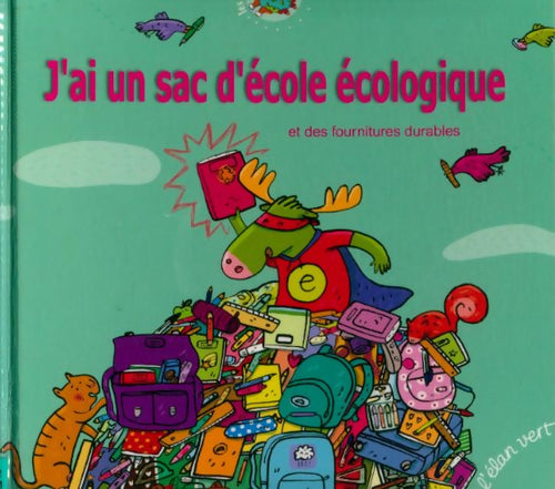 Livrenpoche : J'ai un sac d'école écologique et des fournitures durables - Jean-René Gombert - Livre