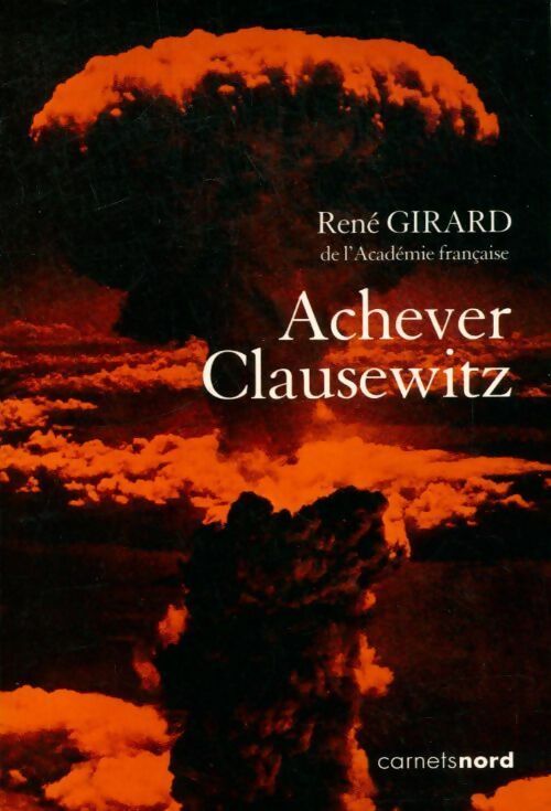 Livrenpoche : Achever Clausewitch - René Girard - Livre