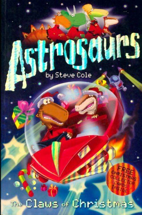 Astrosaurs vols. 1 : The claws of Christmas - Steve Cole -  Red Fox Book - Livre