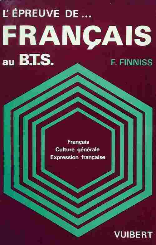 Livrenpoche : L'Épreuve de français au BTS. Français, culture générale, expression française - Françoise Finniss - Livre