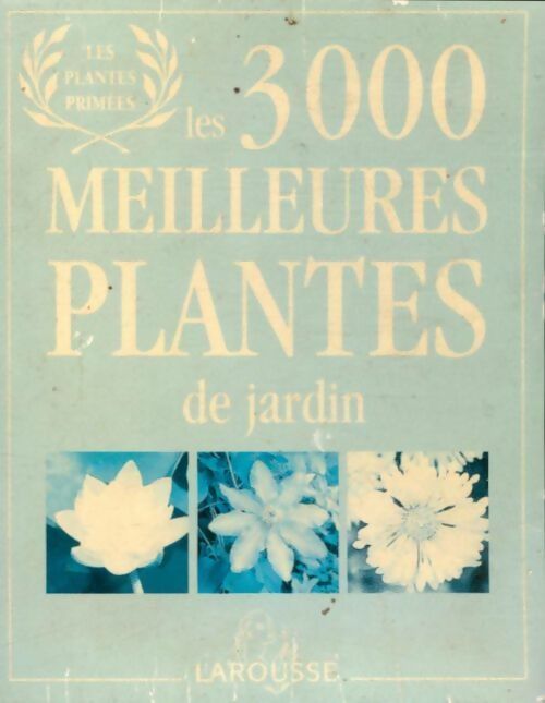 Livrenpoche : Les 3000 meilleures plantes de jardin - Bonduel Maillet - Livre