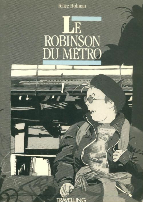 Livrenpoche : Le robinson du métro - Felice Holman - Livre