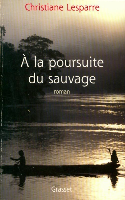 Livrenpoche : A la poursuite du sauvage - Christiane Lesparre - Livre